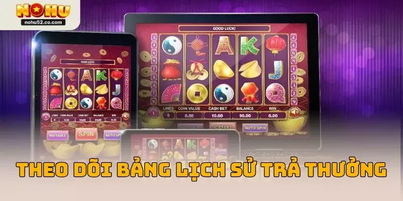 Theo dõi bảng lịch sử trả thưởng