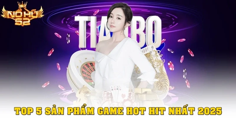 Top 5 sản phẩm game hot hit nhất 2025
