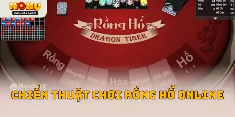 Chiến thuật chơi rồng hổ online siêu dễ thắng